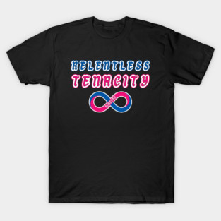 Relentless Tenacity Forever MIndset Is Everything Slogan T-Shirt