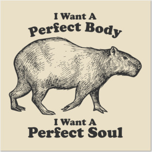 I Want A Perfect Body I Want A Perfect Soul - Light Version Posters and Art