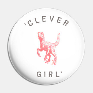 Clever Girl Pin