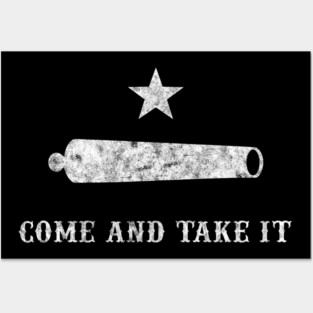 Come And Take It - Cannon - Second Amendment - Texas Posters and Art