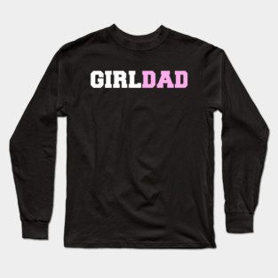 Girl-Dad Long Sleeve T-Shirt