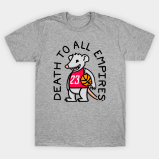 Leftist Funny Death to Empires T-Shirt