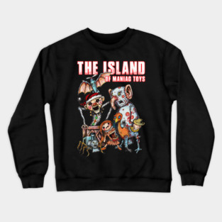 The Island of MANIAC Toys! Christmas Horror! Crewneck Sweatshirt