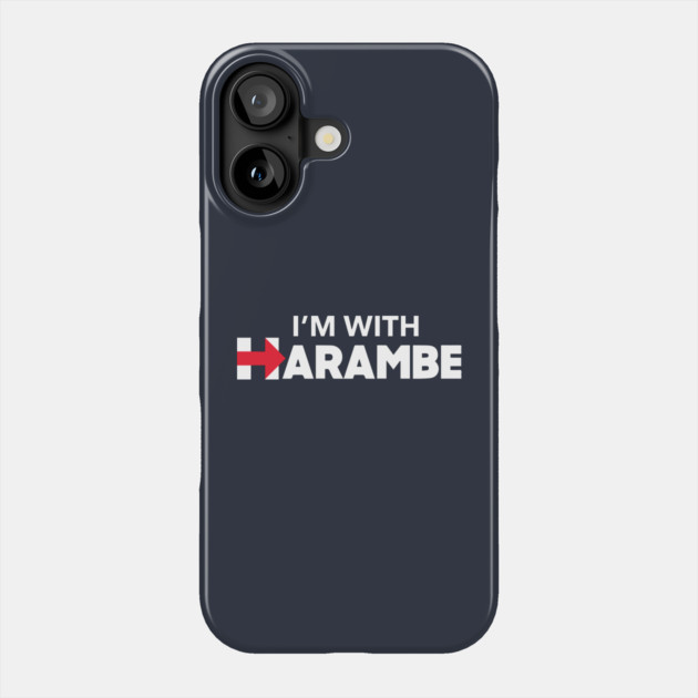 I'm With Harambe Phone Case by dumbshirts