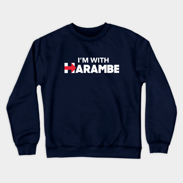 I'm With Harambe Crewneck Sweatshirt by dumbshirts