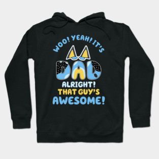 Bluey Dad, That Guys Awesome Hoodie