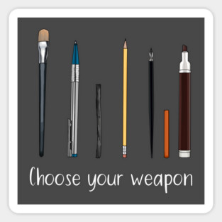 Choose your weapon - art supplies Magnet