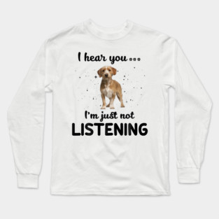 Basset Fauve de Bretagne I hear you...I'm just not listening Long Sleeve T-Shirt