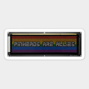 Pinheads Are Allies Dot Matrix Display Sticker