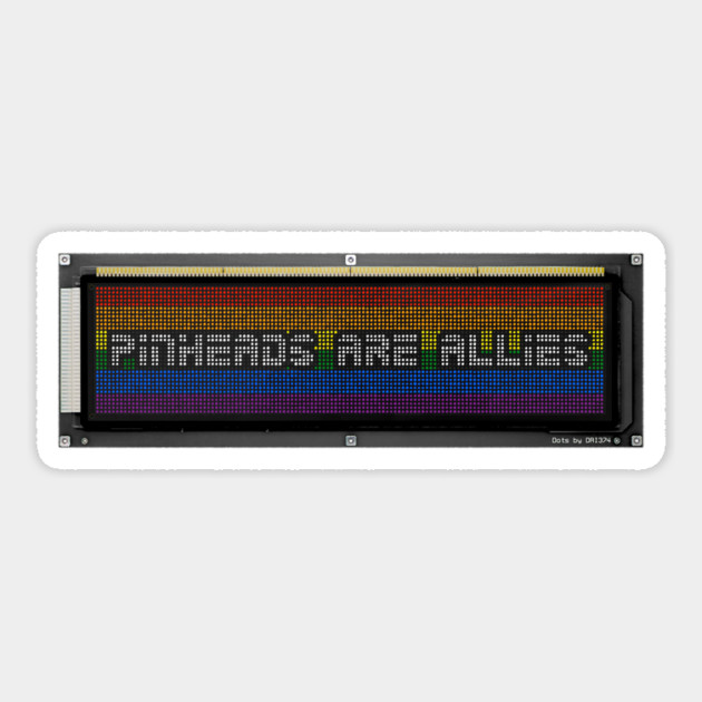 Pinheads Are Allies Dot Matrix Display Sticker by DRI374