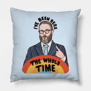 Sam Reich I've Been Here The Whole Time Pillow