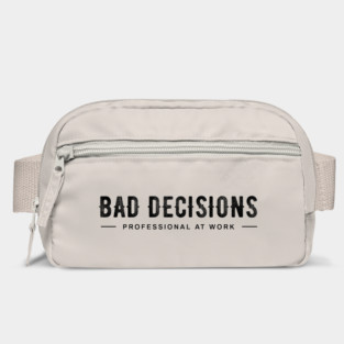 BAD DECISIONS Bag