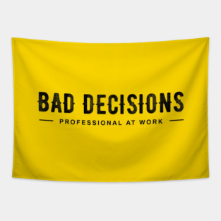 BAD DECISIONS Tapestry