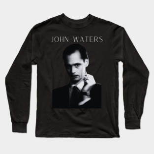 John Waters Long Sleeve T-Shirt