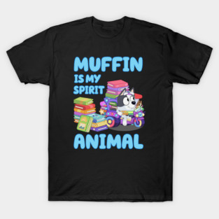 Muffin is my spirit animal T-Shirt