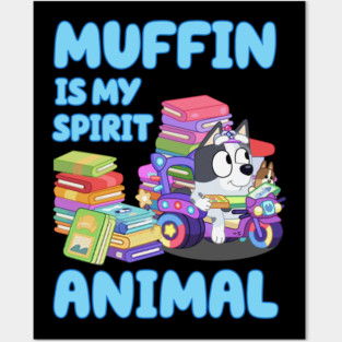 Muffin is my spirit animal Posters and Art