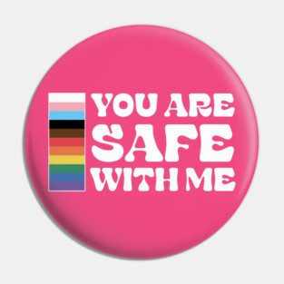 You are safe with me Lgbtq Pin