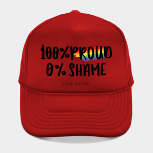100 percent proud 0 percent shame lgbtq pride month Hat