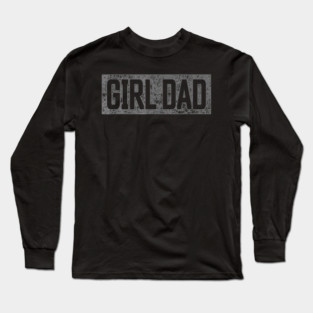 Girl Dad Long Sleeve T-Shirt