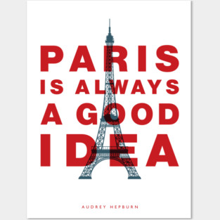 Paris Is Always a Good Idea Posters and Art