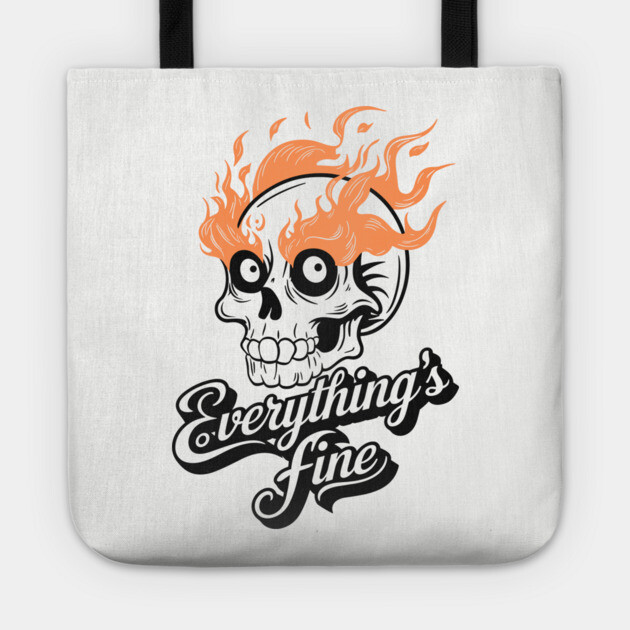 Everything Is Fine Sarcastic Anxiety Humor Tote by Anticorporati