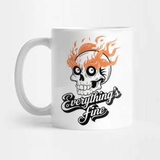 Everything Is Fine Sarcastic Anxiety Humor Mug