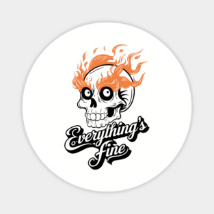 Everything Is Fine Sarcastic Anxiety Humor Magnet