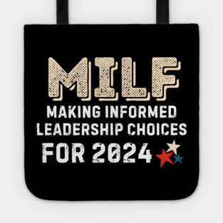 MILF - Making Informed Leadership Choices for 2024 Tote