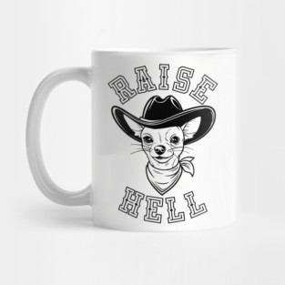 Raise Hell Cowboy Chihuahua Western Country Mug