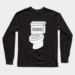 Skibidi Toilet- a saying design Long Sleeve T-Shirt