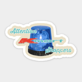 Attention K-Mart Shoppers Sticker