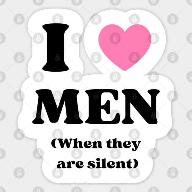 I love men when they are silent Sticker by Prinyos