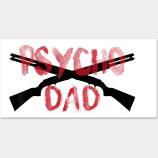 Psycho Dad Posters and Art