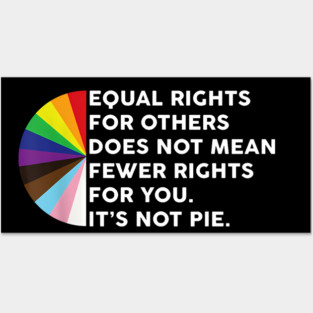 Equal Rights For Others Does Not Mean Fewer Rights For You Posters and Art