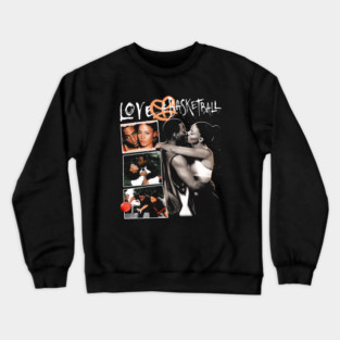 Love And Basketball Crewneck Sweatshirt