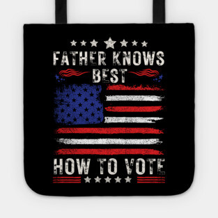 Father Knows Best How To Vote Tote
