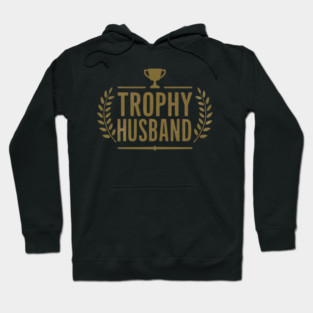 Trophy husband Hoodie