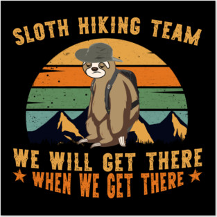 SLOTH HIKING TEAM Posters and Art