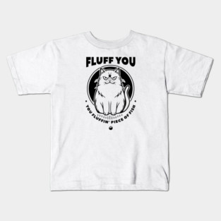 FLUFF YOU Kids T-Shirt