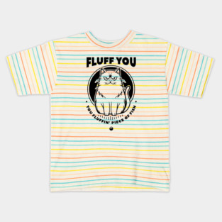 FLUFF YOU Kids T-Shirt