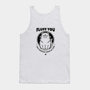 FLUFF YOU Tank Top