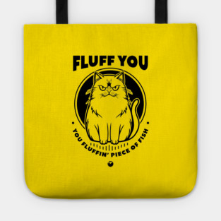 FLUFF YOU Tote