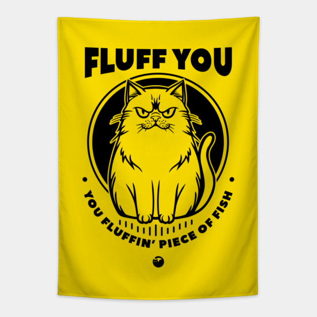 FLUFF YOU Tapestry by artslaves