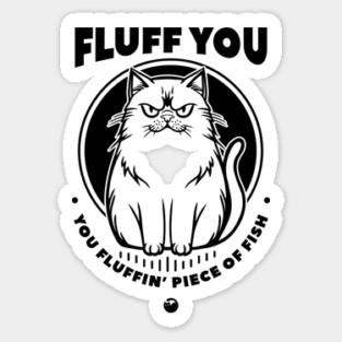 FLUFF YOU Sticker