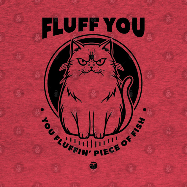 FLUFF YOU by artslaves