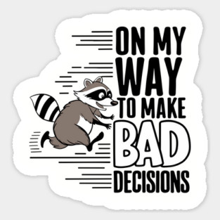 On My Way to Make Bad Decisions Drinking Humor Sticker