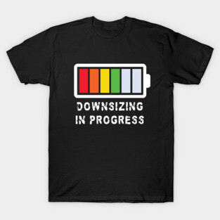 Downsizing in progress T-Shirt