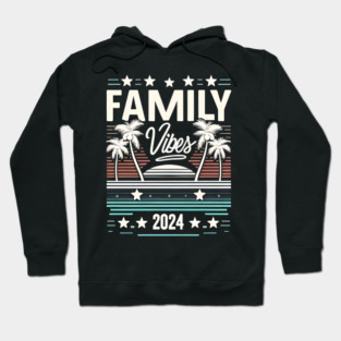 Family Vibes 2024 Hoodie