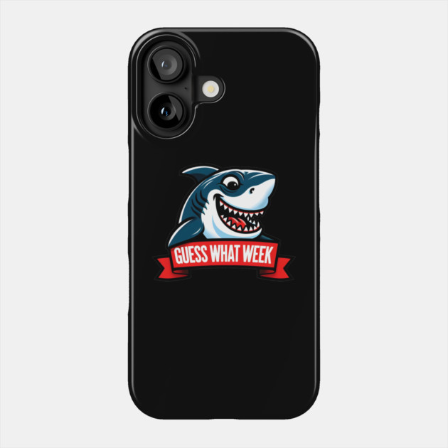 Guess What Week? Phone Case by MakerMind8.2