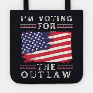 I'm Voting For The Outlaw Tote